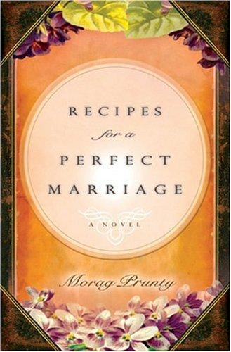 Recipes for a Perfect Marriage: A Novel