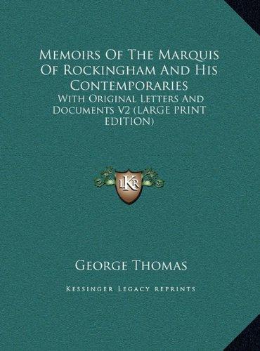 Memoirs Of The Marquis Of Rockingham And His Contemporaries: With Original Letters And Documents V2 (LARGE PRINT EDITION)