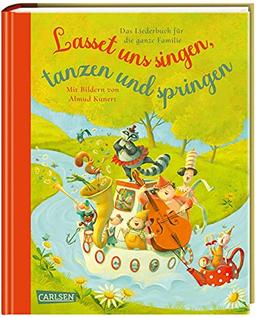 Lasset uns singen, tanzen und springen: Das Liederbuch für die ganze Familie | Ein reich bebilderter Liederbuchschatz