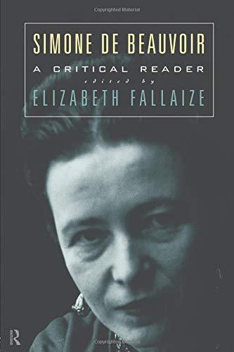 Simone de Beauvoir: A Critical Reader