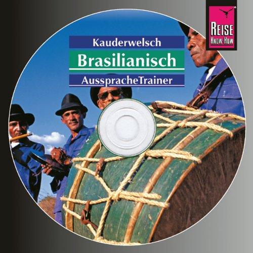 Brasilianisch Wort für Wort. Kauderwelsch. AusspracheTrainer