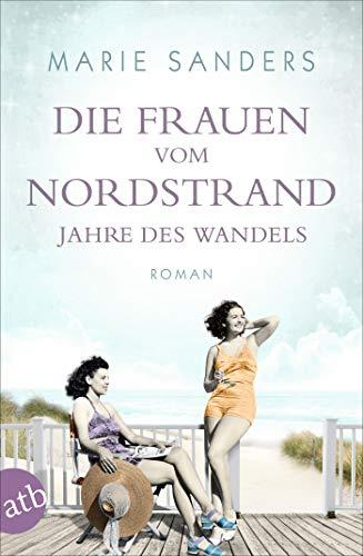 Die Frauen vom Nordstrand - Jahre des Wandels: Roman (Die Seebad-Saga, Band 3)