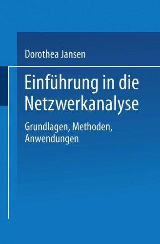 Einführung in die Netzwerkanalyse: Grundlagen, Methoden, Anwendungen