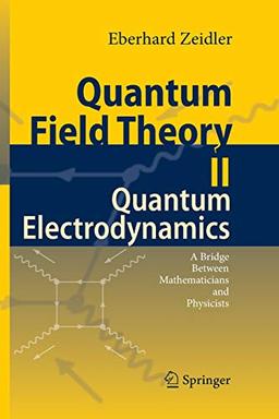 Quantum Field Theory II: Quantum Electrodynamics: A Bridge between Mathematicians and Physicists