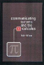 Communicating and Mobile Systems: The Pi Calculus