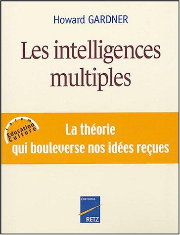 Les intelligences multiples : la théorie qui bouleverse nos idées reçues