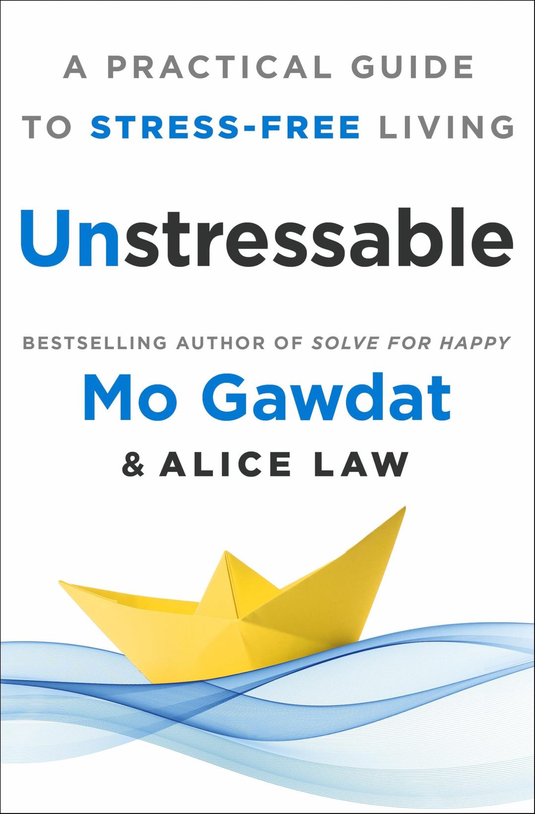 Unstressable: A Practical Guide to Stress-Free Living