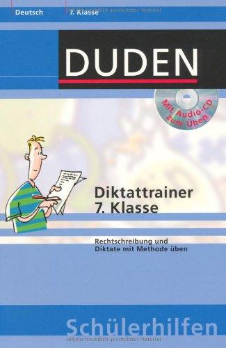 Diktattrainer 7. Klasse: Rechtschreibung und Diktate mit Methode üben