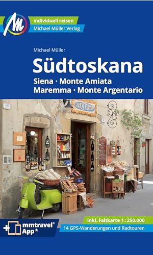 Südtoskana Reiseführer Michael Müller Verlag: Siena - Monte Amiata - Maremma - Monte Argentario. Individuell reisen mit vielen praktischen Tipps. ... ausführlichen App mmtravel.com (MM-Reisen)