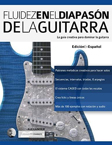 Fluidez en el diapasón de la guitarra: Edición en español (técnica de guitarra, Band 2)