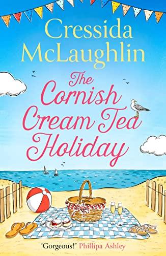 The Cornish Cream Tea Holiday: The most uplifting escapist romance for summer 2022 (The Cornish Cream Tea series)