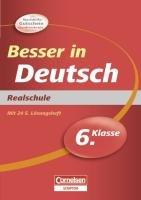 Besser in der Sekundarstufe I Deutsch 6. Schuljahr. Realschule: Übungsbuch mit separatem Lösungsheft (24 S.) (Cornelsen Scriptor - Besser in)