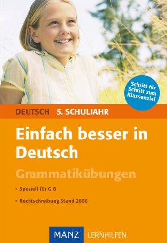 Einfach besser in Deutsch 5. Schuljahr Grammatikübungen: Speziell für G8, Rechtschreibung Stand 2006