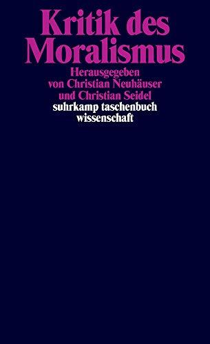 Kritik des Moralismus (suhrkamp taschenbuch wissenschaft)