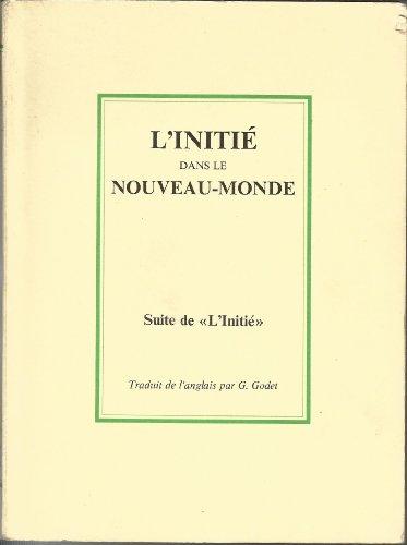 L'initié. Vol. 2. L'initié dans le Nouveau-Monde