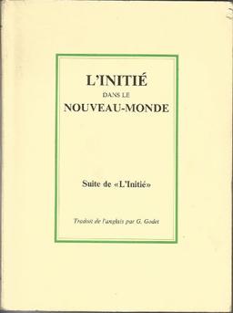 L'initié. Vol. 2. L'initié dans le Nouveau-Monde