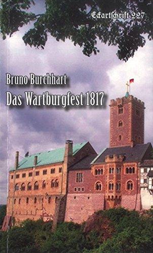 Das Wartburgfest 1817: Ereignis. Folgen und Bedeutung bis heute (Eckartschriften)