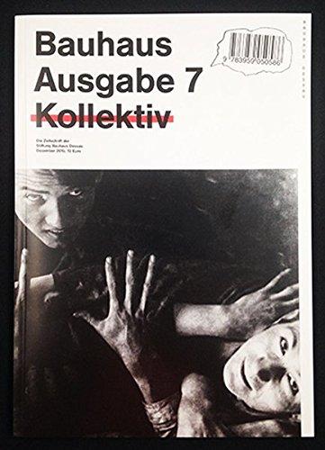 Bauhaus N° 7: Kollektiv / Collective (bauhaus. Die Zeitschrift der Stiftung Dessau)