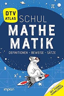 dtv-Atlas Schulmathematik: Definitionen - Beweise - Sätze. Mit Formelsammlungen