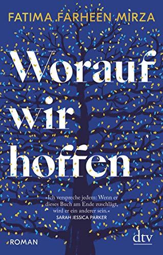 Worauf wir hoffen: Roman