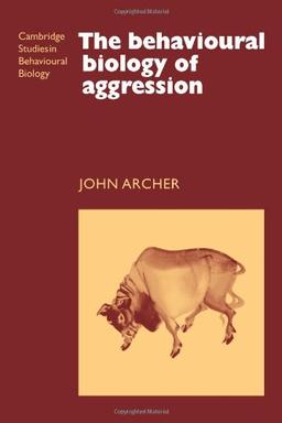 The Behavioural Biology of Aggression (Cambridge Studies in Behavioural Biology, Band 1)