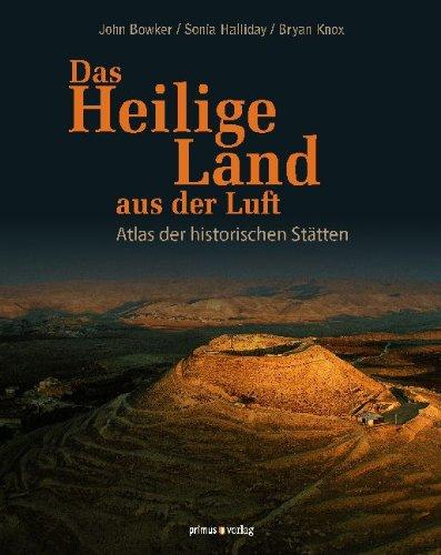 Das Heilige Land aus der Luft: Atlas der historischen Stätten