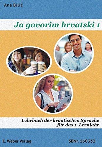 Ja govorim hrvatski 1 - Lehrbuch: Lehrbuch der kroatischen Sprache für Anfänger - Niveau A1 (mit Audio-CD)