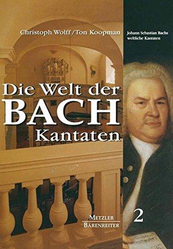 Die Welt der Bach-Kantaten, 3 Bde., Bd.2, Johann Sebastian Bachs weltliche Kantaten