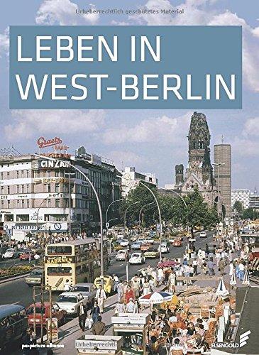 Leben in West-Berlin: Alltag in Bildern 1945-1990