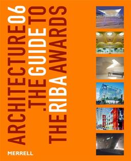 Architecture 06: The Guide to the Riba Awards (RIBA Guides)