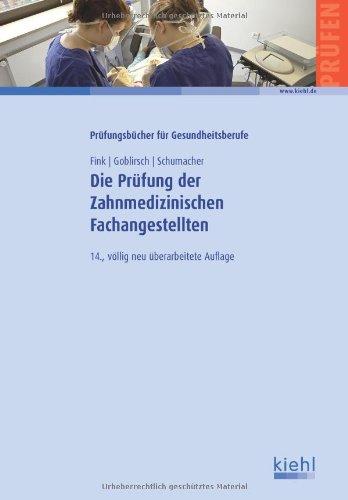 Die Prüfung der Zahnmedizinischen Fachangestellten: Prüfungstraining für die Zwischen- und Abschlussprüfung