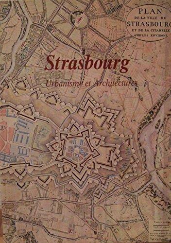 Strasbourg, urbanisme et architecture, des origines à nos jours