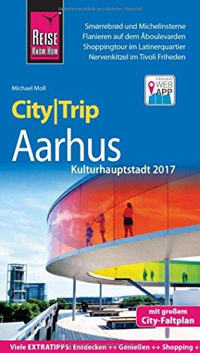 Reise Know-How CityTrip Aarhus (Kulturhauptstadt 2017): Reiseführer mit Stadtplan und kostenloser Web-App