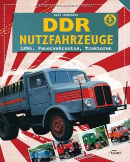 DDR Nutzfahrzeuge: LKWs, Feuerwehrautos, Traktoren