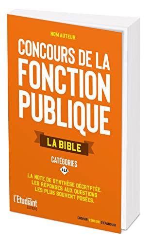 Concours de la fonction publique : la bible : la note de synthèse décryptée, les réponses aux questions les plus souvent posées