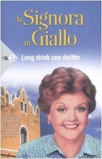 La signora in giallo. Long drink con delitto