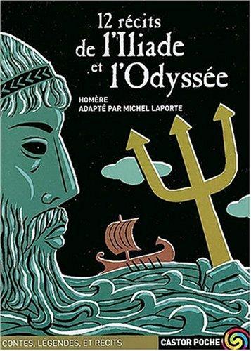 12 récits de l'Iliade et de l'Odyssée