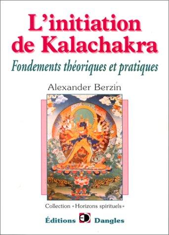 L'initiation de Kalachakra : fondements théoriques et pratiques