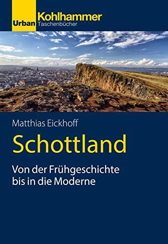 Schottland: Von der Frühgeschichte bis in die Moderne (Urban-Taschenbücher)