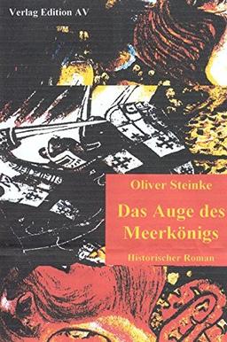 Das Auge des Meerkönigs: Historischer Roman