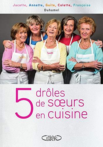 5 drôles de soeurs en cuisine : les recettes d'une famille du Nord