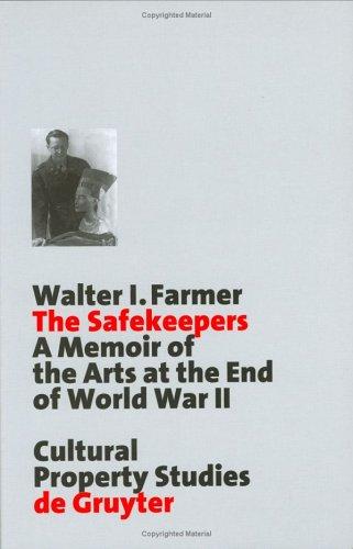 The Safekeepers, A Memoir of the Arts at the End of World War II (Schriften Zum Kulturguterschutz / Cultural Property Studies) (European Cultures)