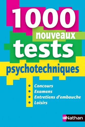 1.000 nouveaux tests psychotechniques : concours, examens, entretiens d'embauche, loisirs