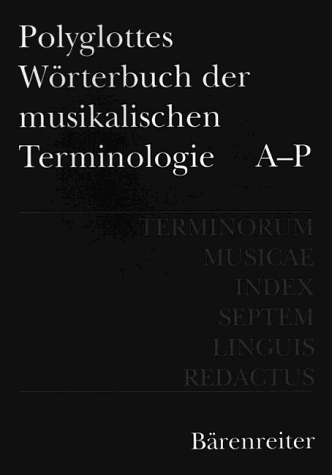 Polyglottes Wörterbuch der musikalischen Terminologie: Terminorum Musicae Index Septem Linguis Redactus. Deutsch, Englisch, Französisch, Italienisch, ... French, Italian, Spanish, Hungarian,Russia)