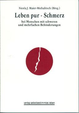 Leben Pur - Schmerz bei Menschen mit schweren und mehrfachen Behinderungen