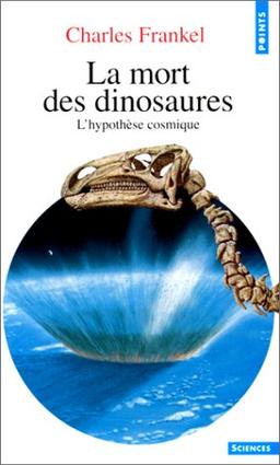 La mort des dinosaures : l'hypothèse cosmique