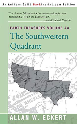 Earth Treasures Volume 4A: The Southwestern Quadrant (Earth Treasures (Back in Print))