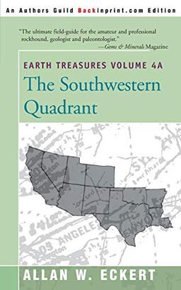 Earth Treasures Volume 4A: The Southwestern Quadrant (Earth Treasures (Back in Print))