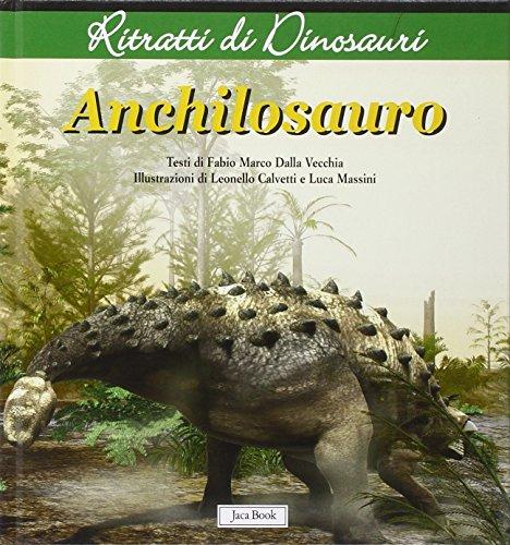 Anchilosauro. Ritratti di dinosauri