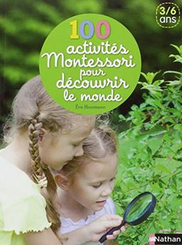 100 activités Montessori pour découvrir le monde